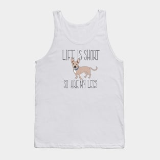 Life is short, so are my legs Tank Top